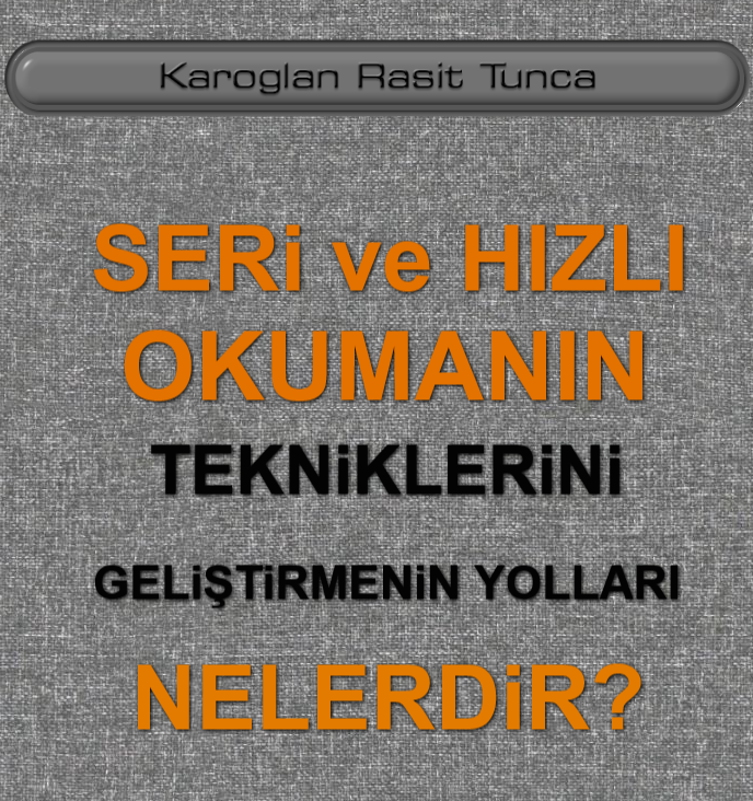 Seri ve Hızlı Okuma Tekniklerini Geliştirmenin Yolları Nelerdir?