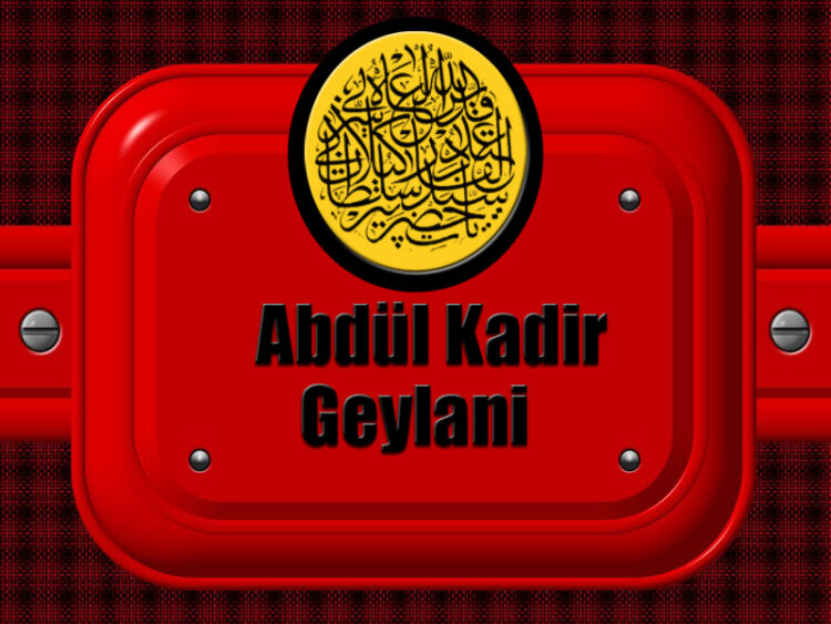 Gavsul Azam Seyyid Abdülkadir Geylani Kimdir?