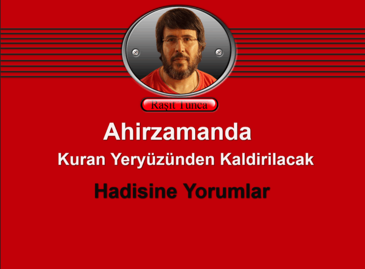“Ahirzamanda Kuran Yeryüzünden Kaldirilacak” Hadisine Yorumlar