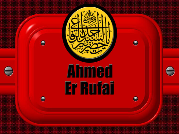 Ahmed er Rufai Kimdir?