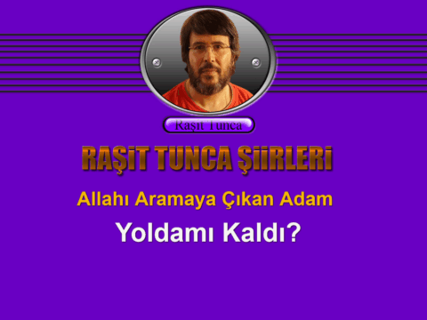 Allahı aramaya çıkan adam yoldamı kaldı?