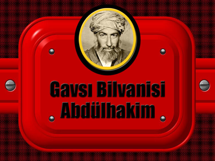 Gavs-ı Bilvanis Seyyid Abdûlhakîm El-Hüseynî Hazretleri Kimdir?