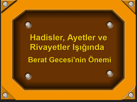 Hadisler, Ayetler ve Rivayetler Işığında Berat Gecesi’nin Önemi