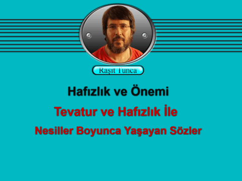 Hafızlık ve Önemi – Tevatur ve Hafızlık İle Nesiller Boyunca Yaşayan Sözler