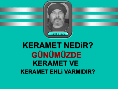 Keramet Nedir ve Günümüzde Keramet ve Keramet Ehli Var Mıdır?
