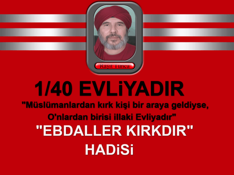 Müslümanlardan kırk kişi bir araya geldiyse, onlardan birisi illaki evliyadır