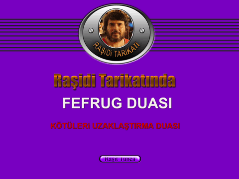 Raşidi Tarikatında – Fefrug Duası (KÖTÜLERi UZAKLAŞTIRMA DUASI)