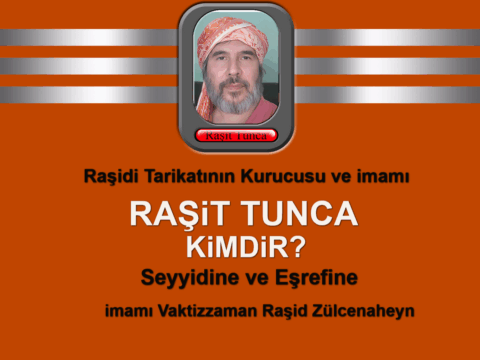 Raşidi Tarikatının Kurucusu ve imamı Raşit Tunca Kimdir?