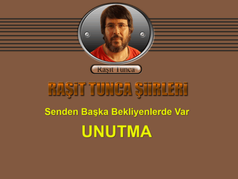 Senden Başka Bekliyenlerde Var Unutma